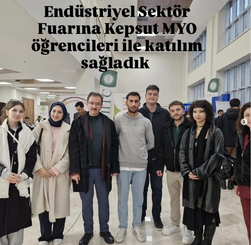 Kepsut Meslek Yüksekokulu Öğrencilerinin Endüstriyel Sektör Fuarına Ziyareti