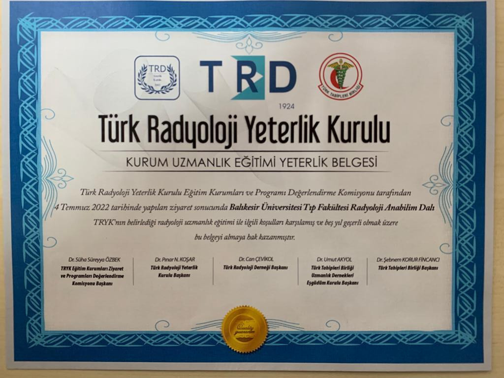 Radyoloji Anabilim Dalı Türk Radyoloji Yeterlilik Kurulu (TRYK) tarafından uzmanlık eğitimi alanında tekrar ulusal akreditasyona layık görüldü. 4