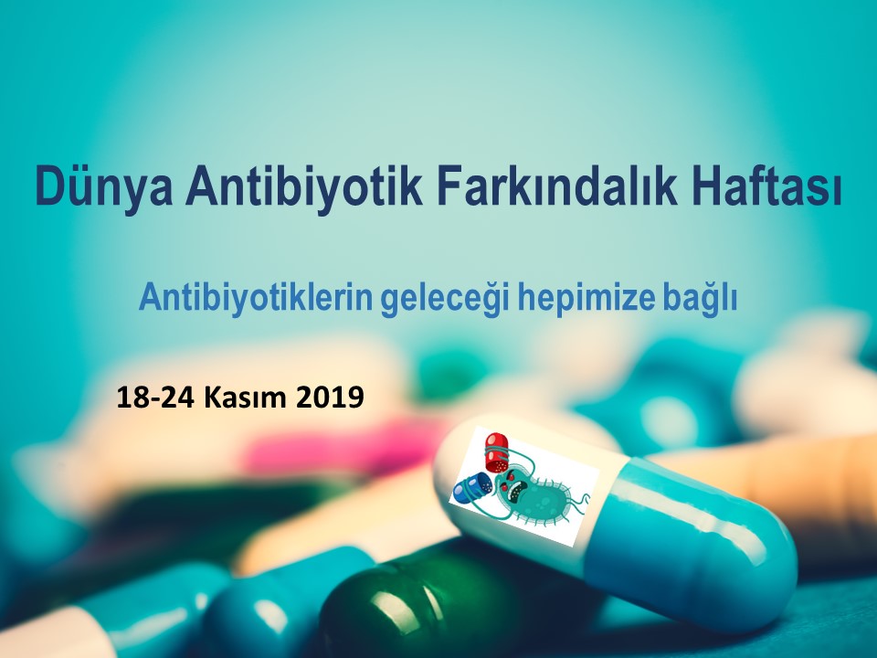 Dünya Antibiyotik Farkındalık Haftası 18-24 Kasım 2019
