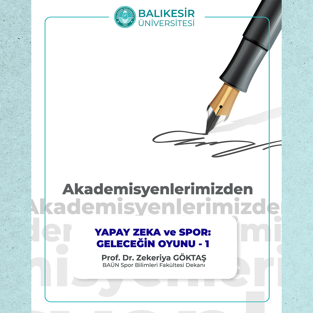 “Yapay Zeka ve Spor: Geleceğin Oyunu 1” Dekan Prof. Dr. Zekeriya Göktaş