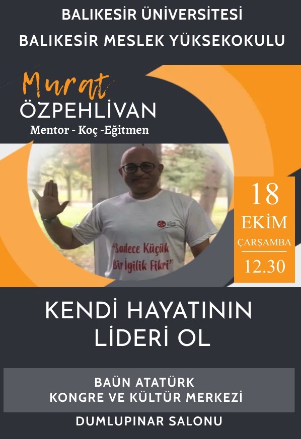 Yüksekokul Öğrencilerimize Kendi Hayatının Lideri Ol Semineri Düzenlendi.