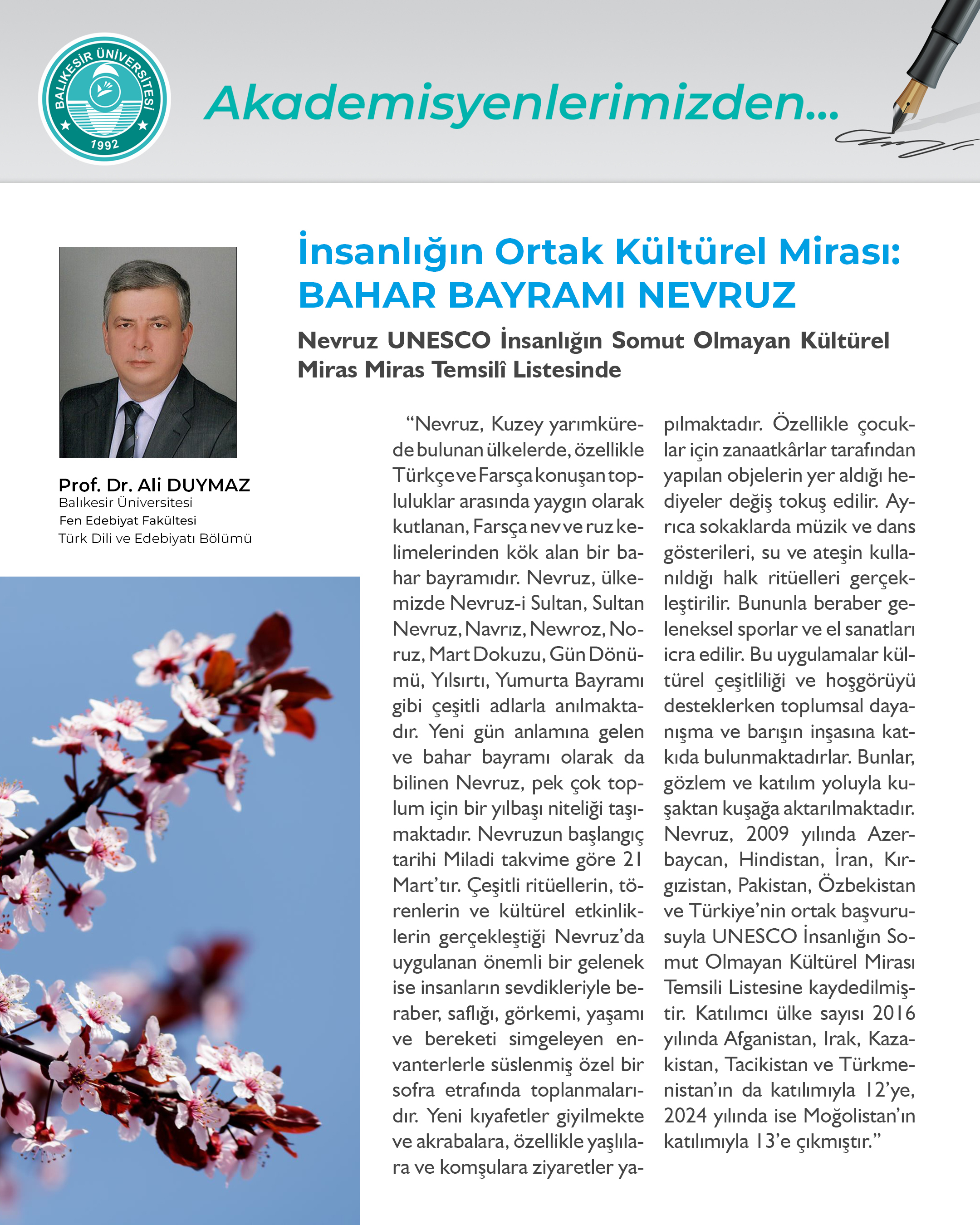 Akademisyenlerimizden  " İnsanlığın Ortak Kültürel Mirası: Bahar Bayramı Nevruz "  Balıkesir Üniversitesi Fen Edebiyat Fakültesi - Türk Dili ve Edebiyatı Bölümü  Prof. Dr. Ali DUYMAZ  2