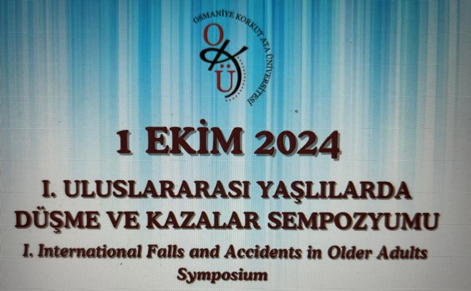 I. Uluslararası Yaşlılarda Düşme ve Kazalar Sempozyumıu 1 Ekim 2024