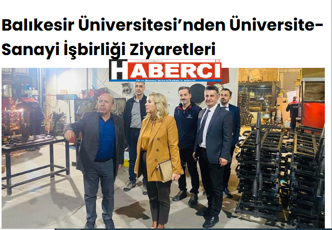 Balıkesir Üniversitesi’nden Üniversite-Sanayi İşbirliği Ziyaretleri. 1