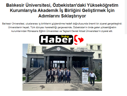 Balıkesir Üniversitesi, Özbekistan'daki Yükseköğretim Kurumlarıyla Akademik İş Birliğini Geliştirmek İçin Adımlarını Sıklaştırıyor.