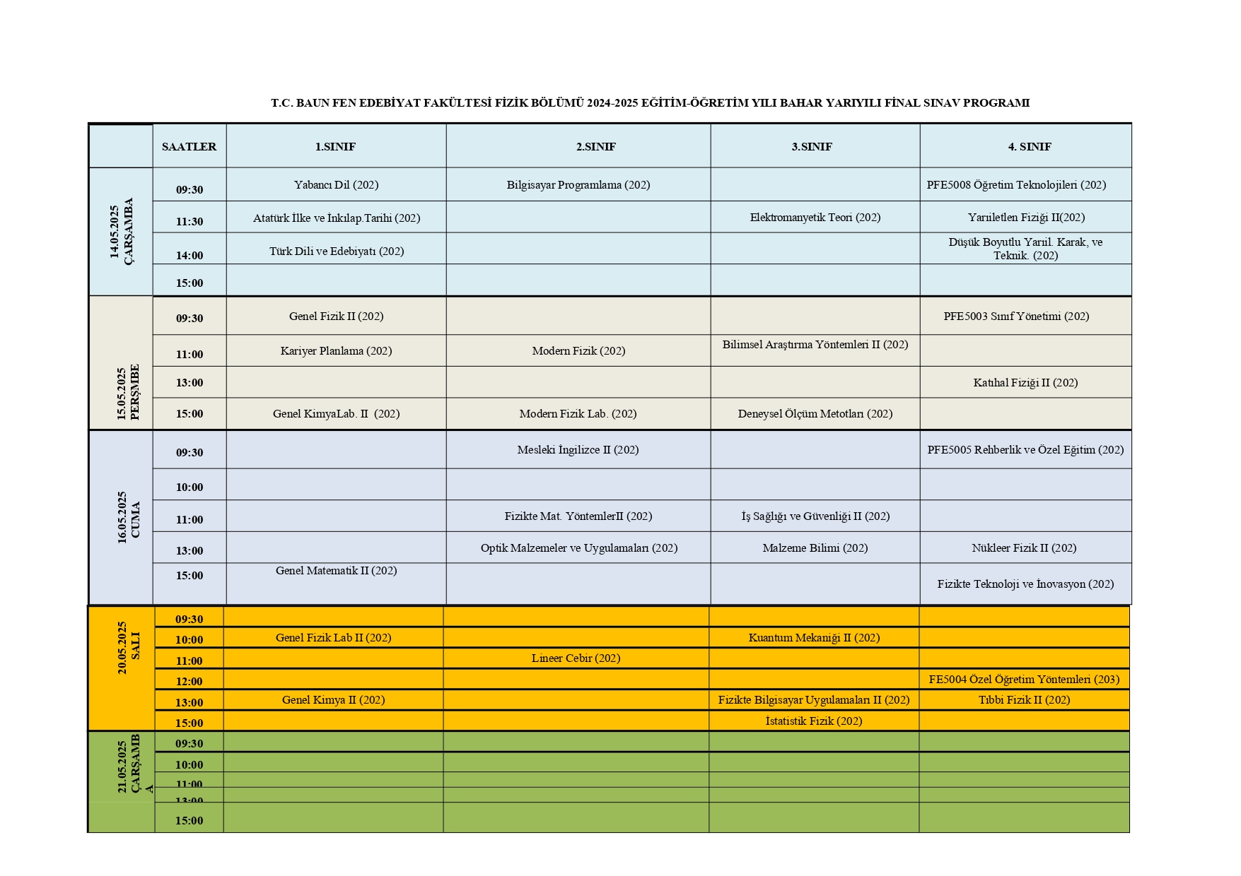 2024-2025 EĞİTİM ÖĞRETİM YILI BAHAR DÖNEMİ FİNAL SINAV PROGRAMI GÜNCELLENMİŞTİR. 1