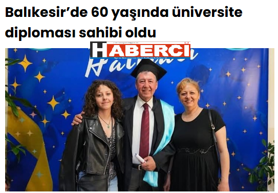 Balıkesir’de 60 yaşında üniversite diploması sahibi oldu.