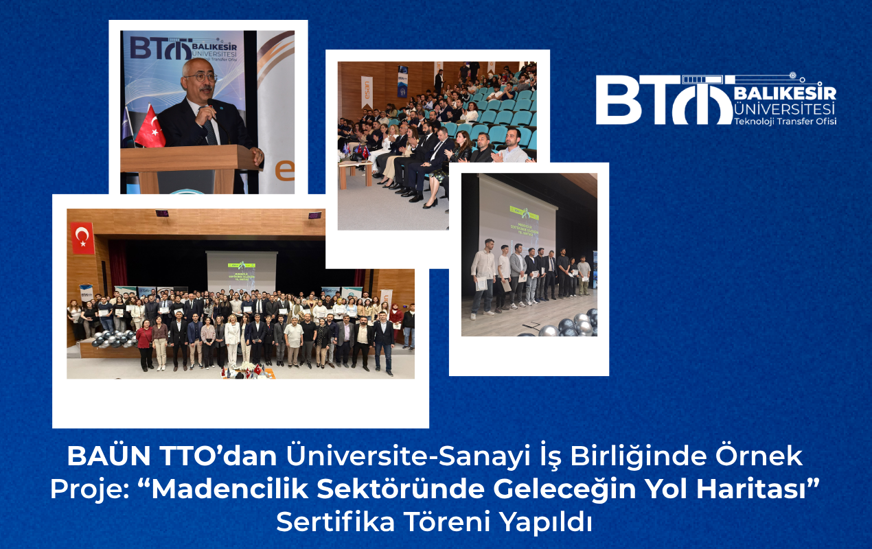 BAÜN TTO’dan Üniversite-Sanayi İş Birliğinde Örnek Proje: “Madencilik Sektöründe Geleceğin Yol Haritası” Sertifika Töreni Yapıldı