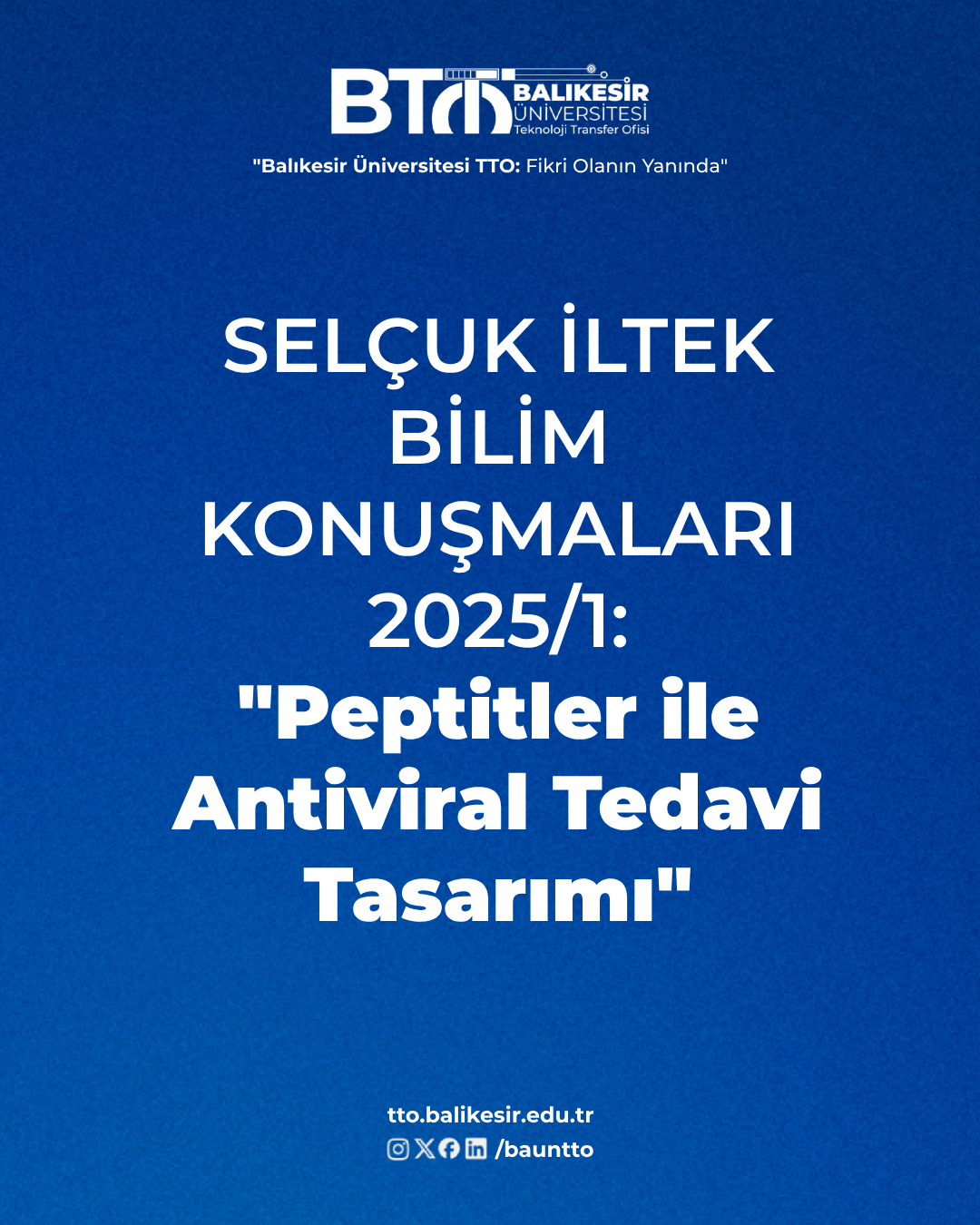 SELÇUK İLTEK Bilim Konuşmaları 2025/1: "Peptitler ile Antiviral Tedavi Tasarımı" 1