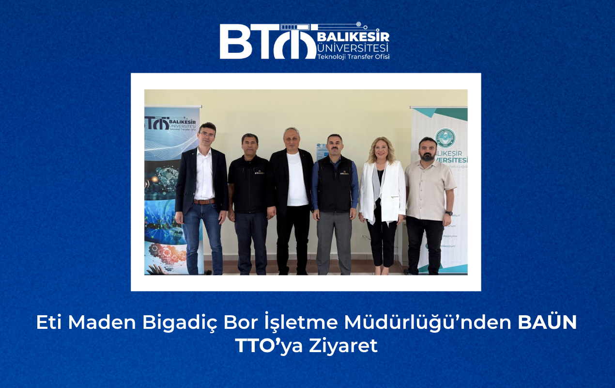 Eti Maden Bigadiç Bor İşletme Müdürlüğü’nden BAÜN TTO’ya Ziyaret
