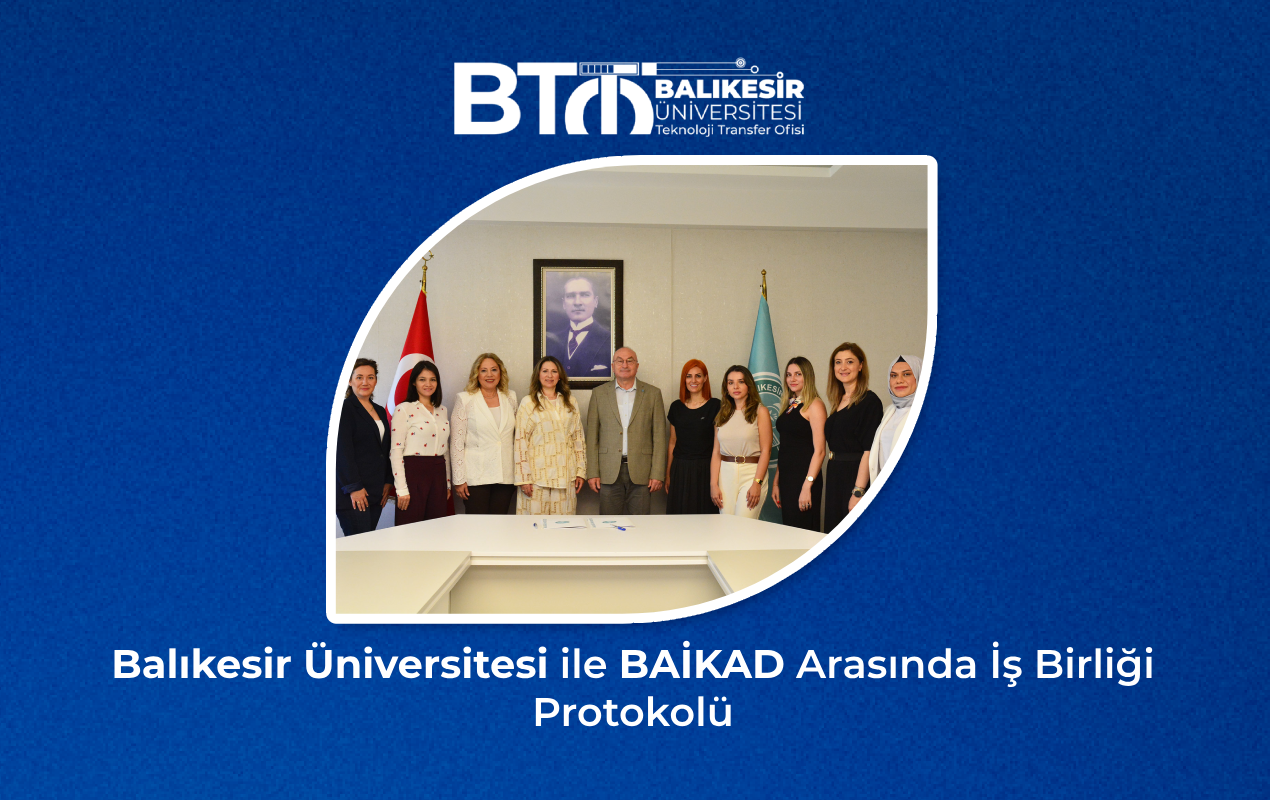 Balıkesir Üniversitesi ile BAİKAD Arasında İş Birliği Protokolü