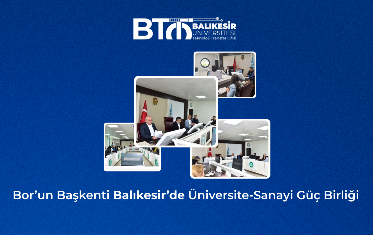 Bor’un Başkenti Balıkesir’de Üniversite-Sanayi Güç Birliği