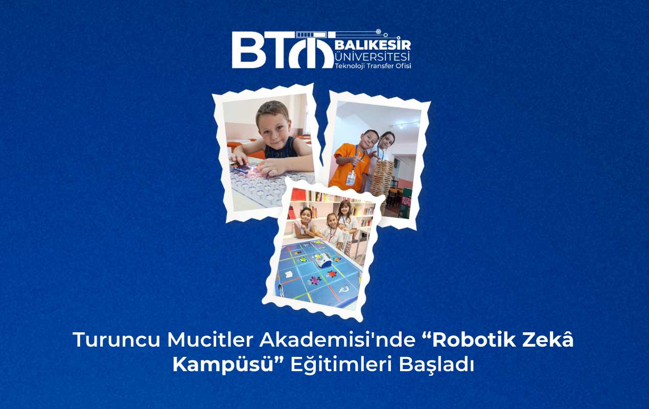 Turuncu Mucitler Akademisi'nde “Robotik Zekâ Kampüsü” Eğitimleri Başladı