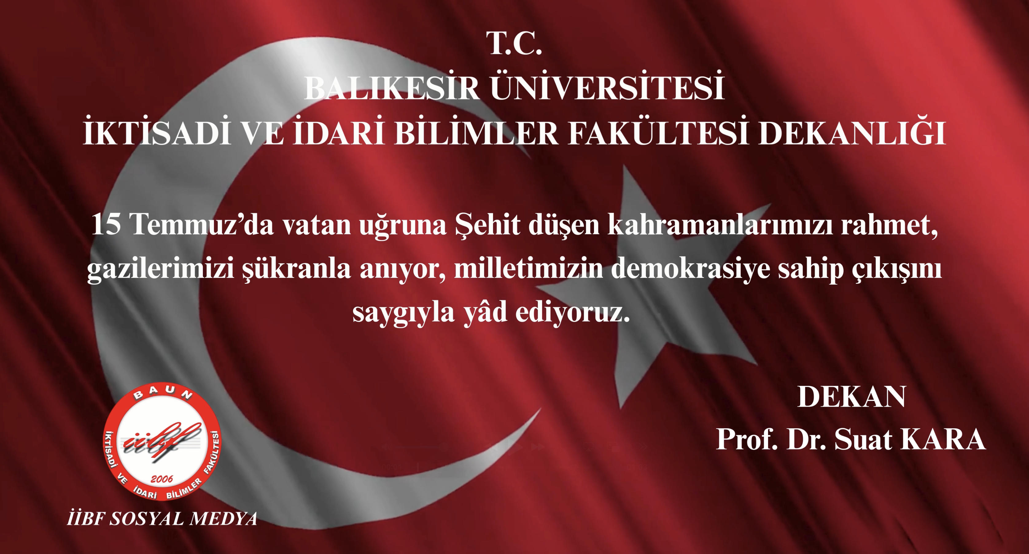 Dekanımız Prof. Dr. Suat Kara'dan 15 Temmuz Demokrasi ve Milli Birlik Günü Mesajı