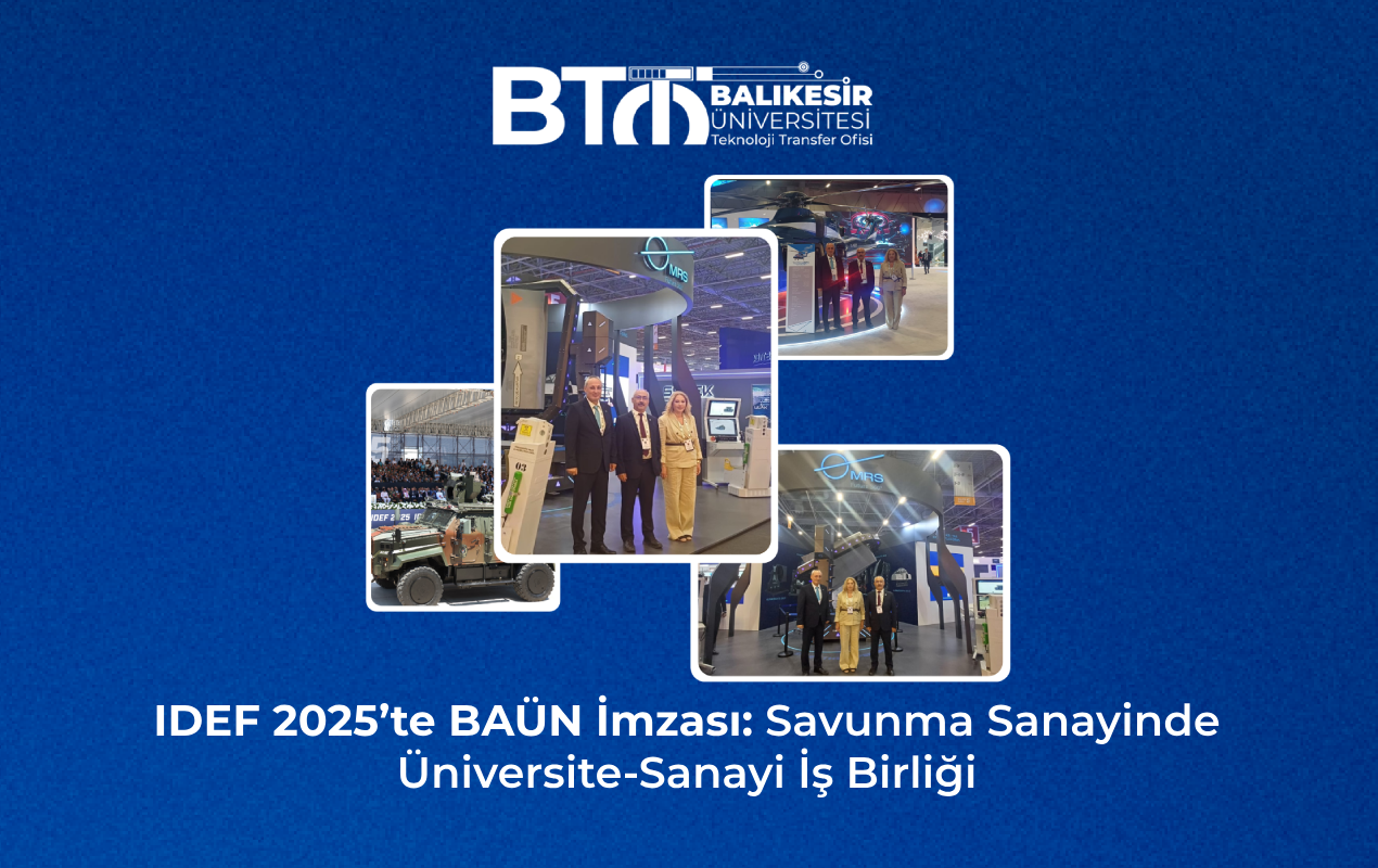 IDEF 2025’te BAÜN İmzası: Savunma Sanayinde Üniversite-Sanayi İş Birliği