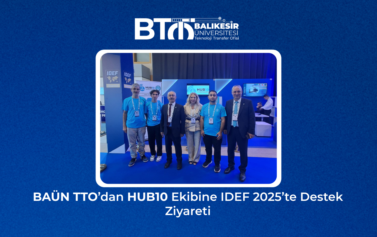 BAÜN TTO’dan HUB10 Ekibine IDEF 2025’te Destek Ziyareti