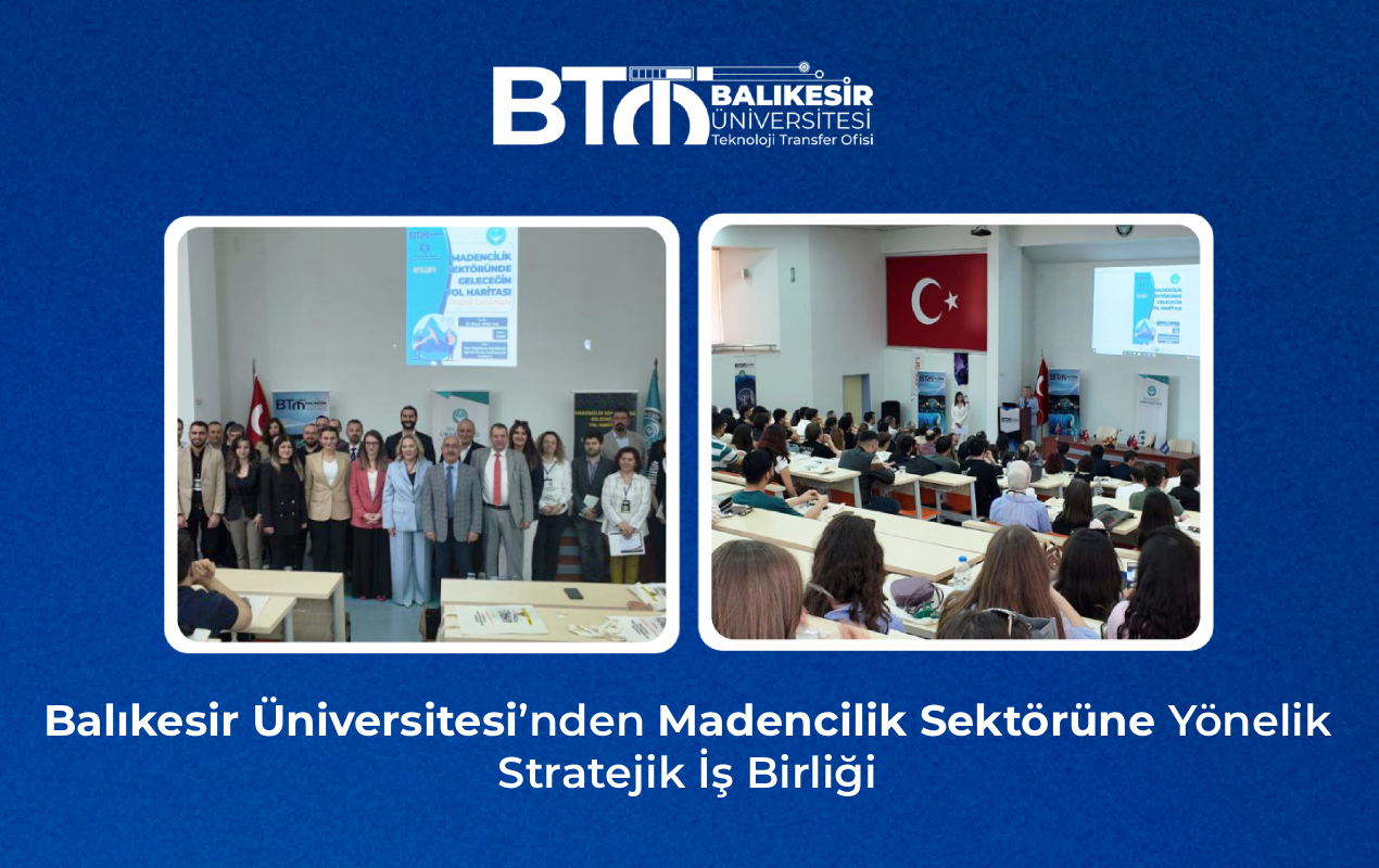 Balıkesir Üniversitesi’nden Madencilik Sektörüne Yönelik Stratejik İş Birliği