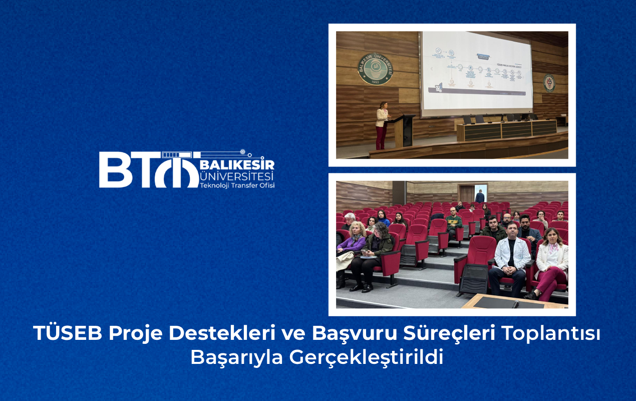 TÜSEB Proje Destekleri ve Başvuru Süreçleri Toplantısı Başarıyla Gerçekleştirildi