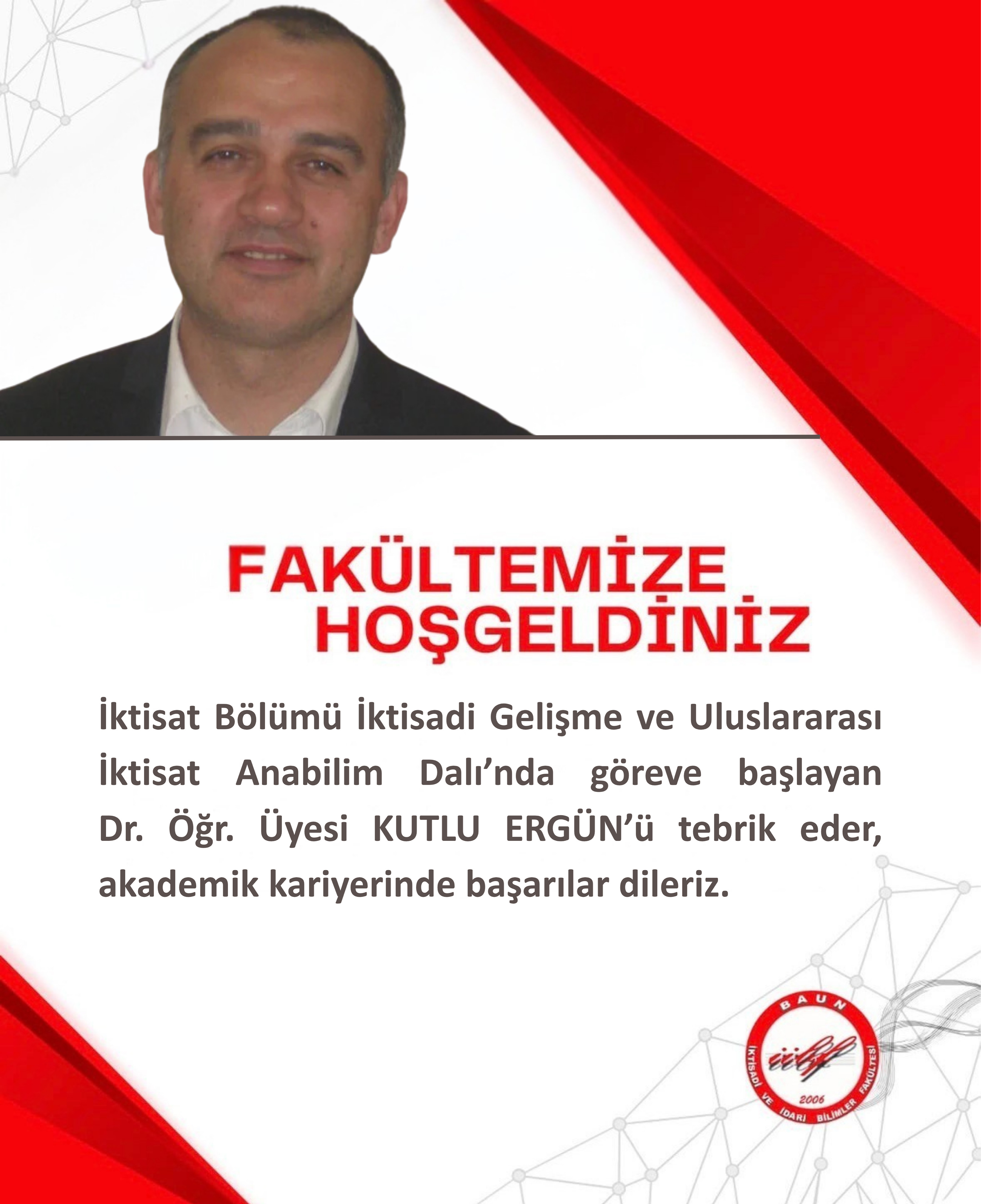 Welcome Asst. Prof. Dr. Kutlu ERGÜN