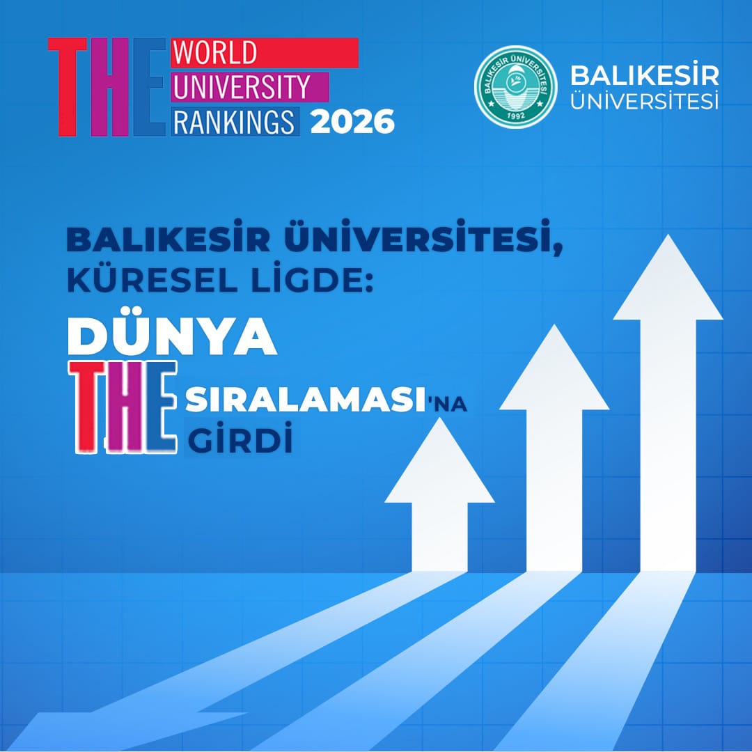 Balikesir Universitesi Kuresel Ligde Dunya Siralamasina Girdi