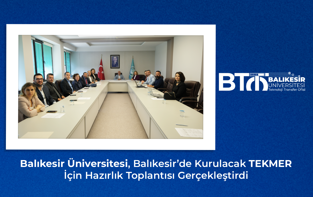 Balıkesir Üniversitesi, Balıkesir’de Kurulacak TEKMER İçin Hazırlık Toplantısı Gerçekleştirdi