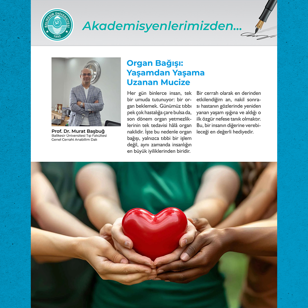 Organ Bağışı: Yaşamdan Yaşama Uzanan Mucize / Prof. Dr. Murat Başbuğ - Balıkesir Üniversitesi Tıp Fakültesi Genel Cerrahi Anabilim Dalı 2