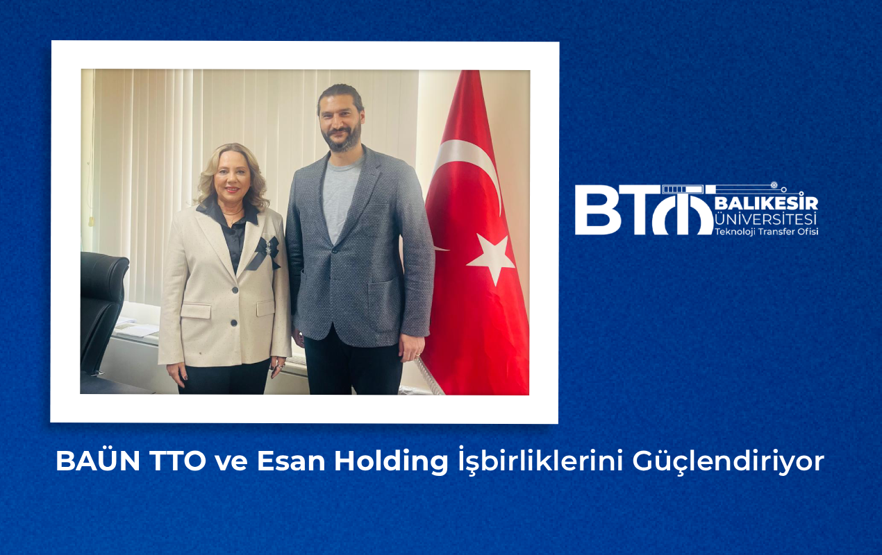 BAÜN TTO ve Esan Holding İşbirliklerini Güçlendiriyor