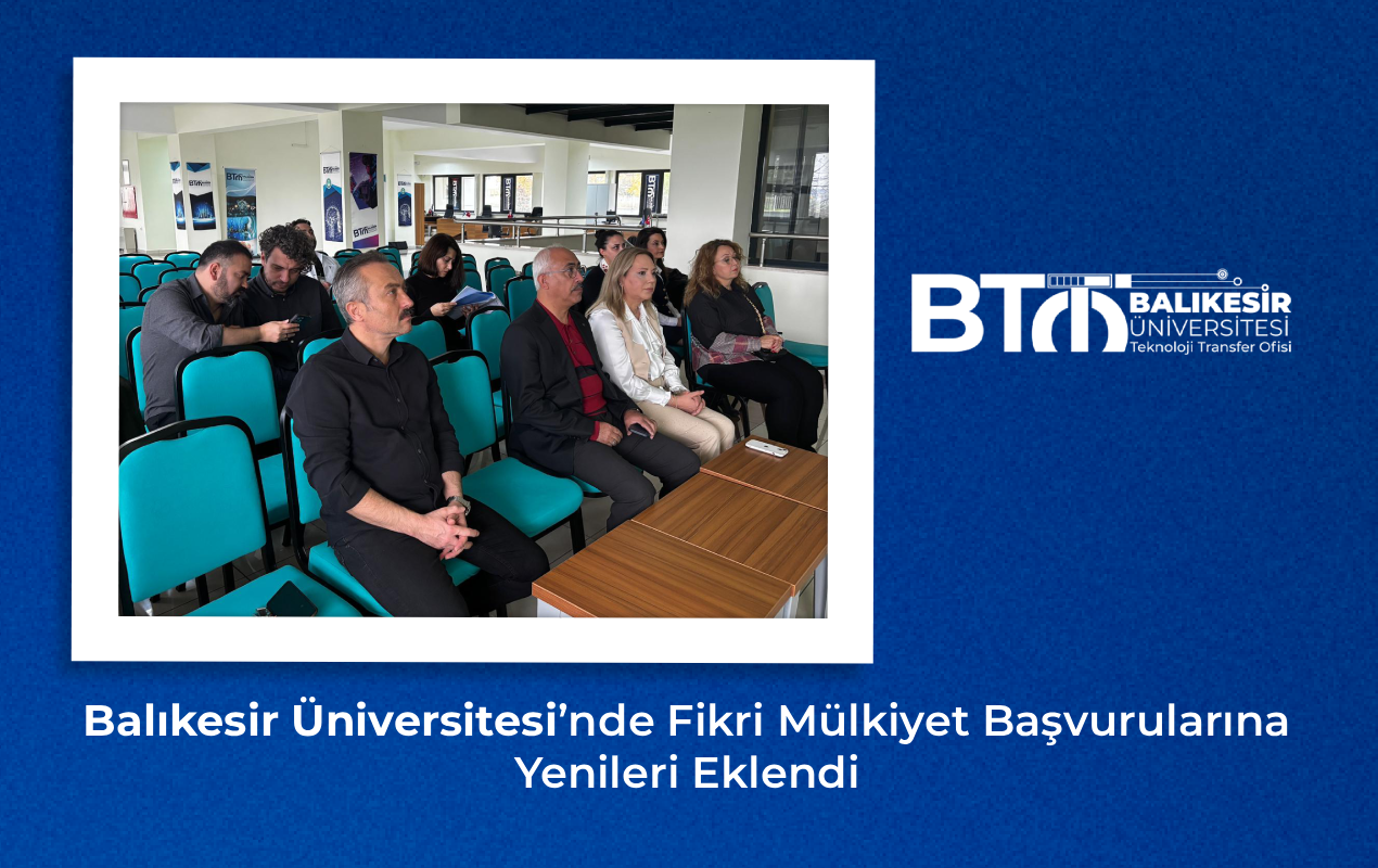 Balıkesir Üniversitesi’nde Fikri Mülkiyet Başvurularına Yenileri Eklendi