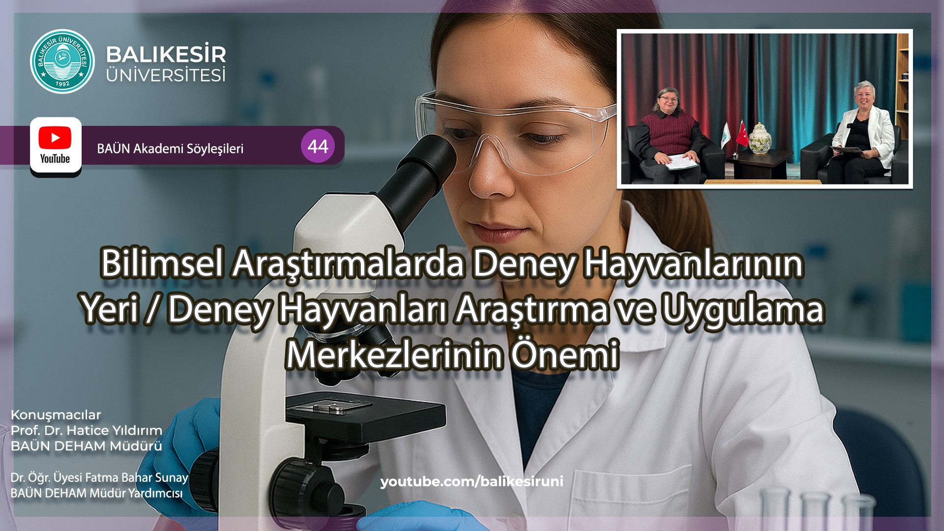 BAÜN YouTube Yeni Yayınında “Bilimsel Araştırmalarda Deney Hayvanlarının Yeri / Deney Hayvanları Araştırma ve Uygulama Merkezlerinin Önemi" Konuşuldu