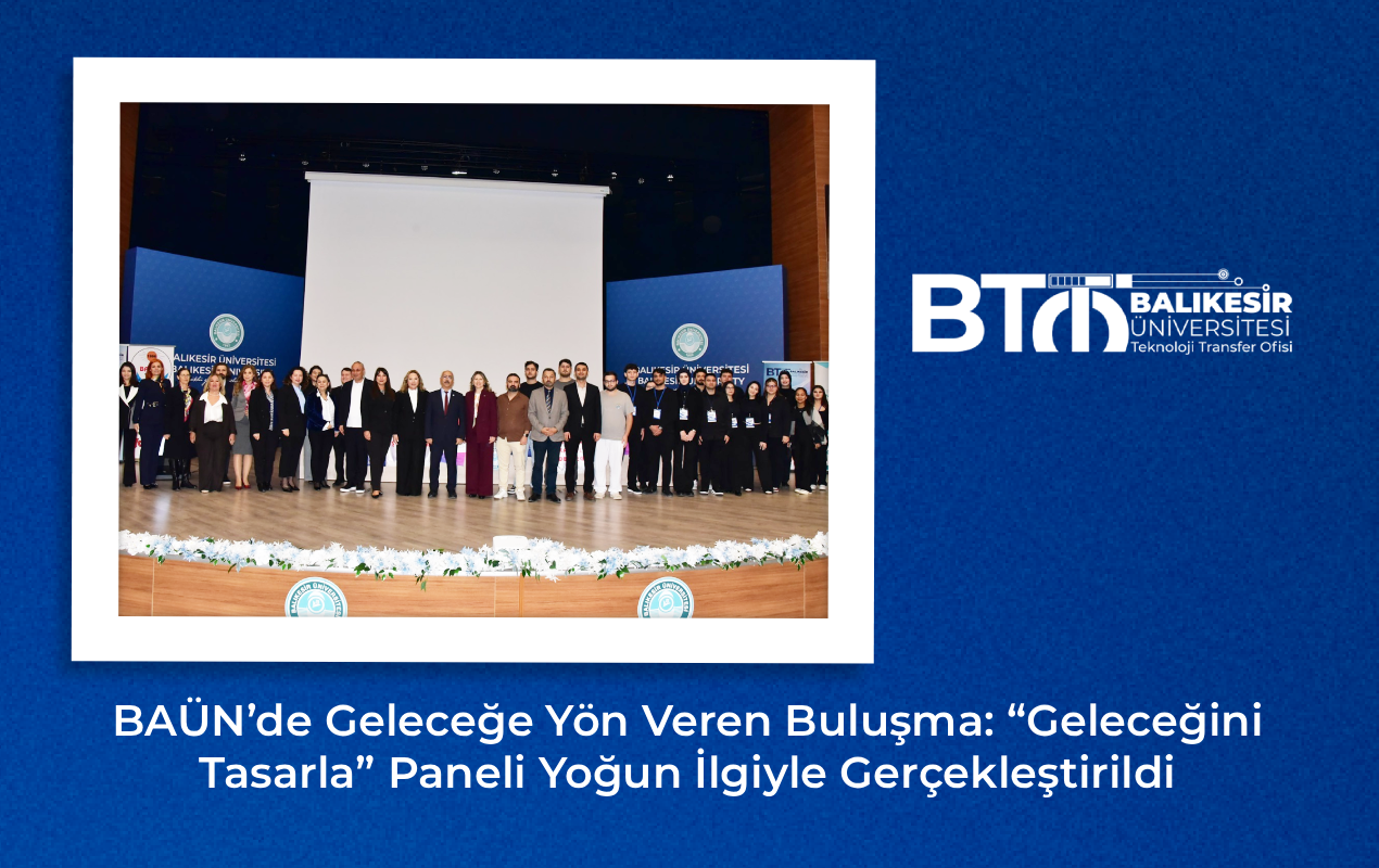 BAÜN’de Geleceğe Yön Veren Buluşma: “Geleceğini Tasarla” Paneli Yoğun İlgiyle Gerçekleştirildi