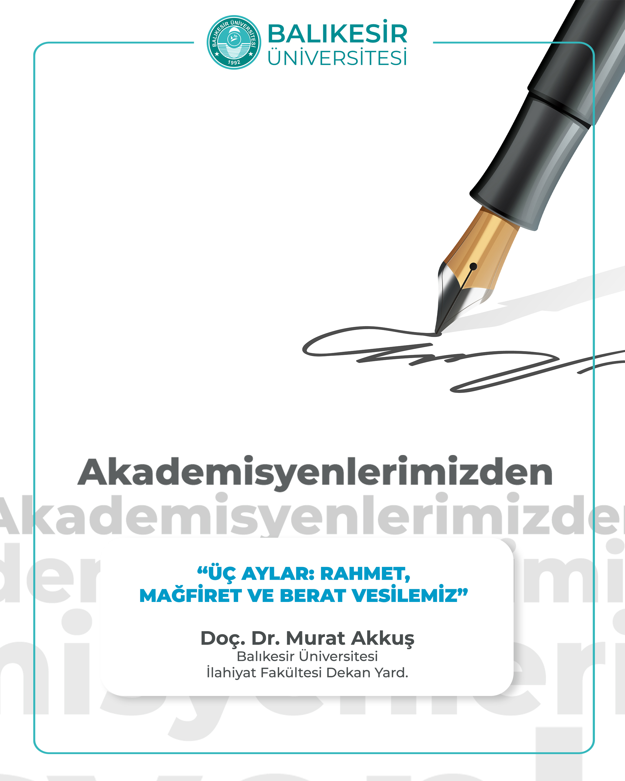 Dekan Yardımcımız Doç. Dr. Murat Akkuş'un 3 Ayların Fazileti Konulu  Çalışması