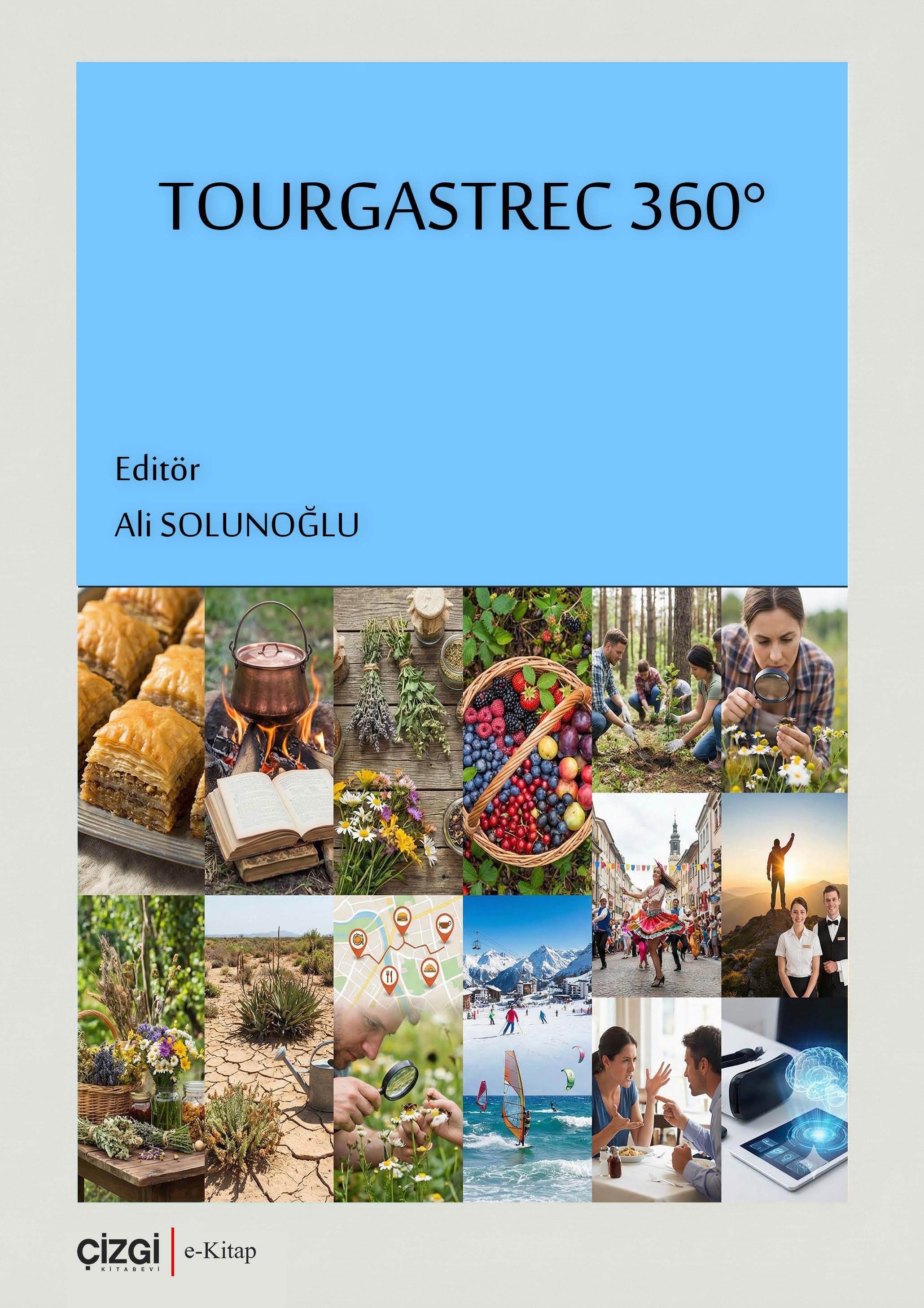 Fakültemiz Öğretim Üyelerinden Doç. Dr. Ali Solunoğlu Editörlüğünde Hazırlanan TOURGASTREC 360 Yayımlandı