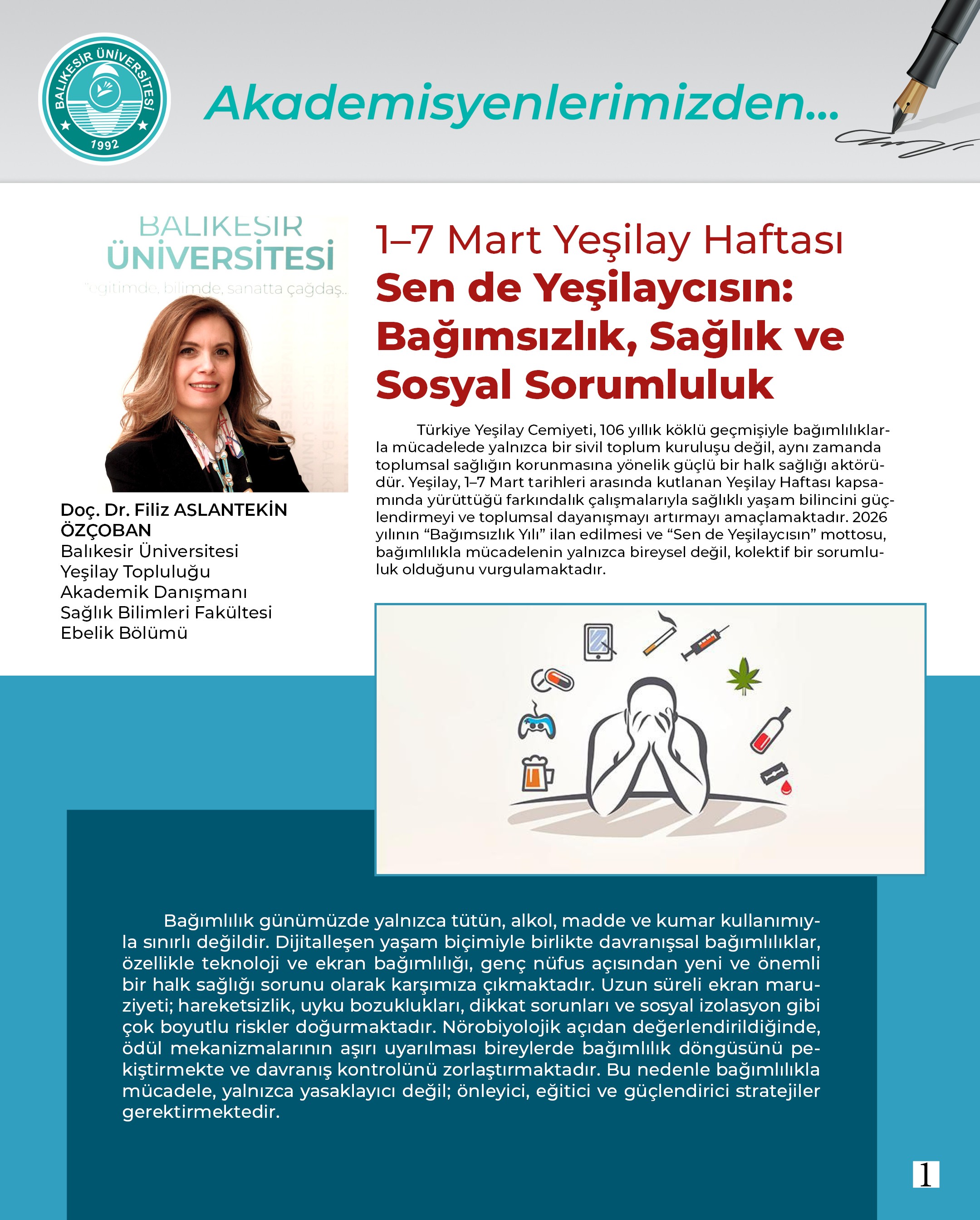 Akademisyenlerimizden; “1- 7 Mart Yeşilay Haftası Sen de Yeşilaycısın: Bağımsızlık, Sağlık ve Sosyal Sorumluluk” Doç. Dr. Filiz ASLANTEKİN ÇOBAN - Balıkesir Üniversitesi Yeşilay Topluluğu Akademik Danışmanı, Sağlık Bilimleri Fakültesi – Ebelik Bölümü 2