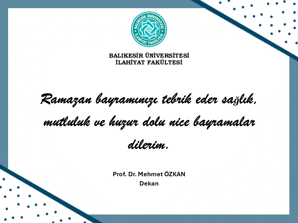 Dekanımız Prof. Dr. Mehmet ÖZKAN'ın Ramazan Bayramı Mesajı