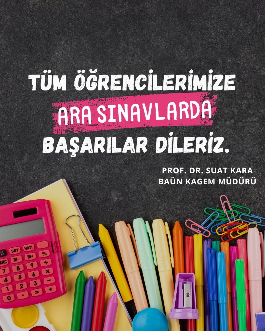 Tüm öğrencilerimize ara sınavlarda başarılar dileriz.