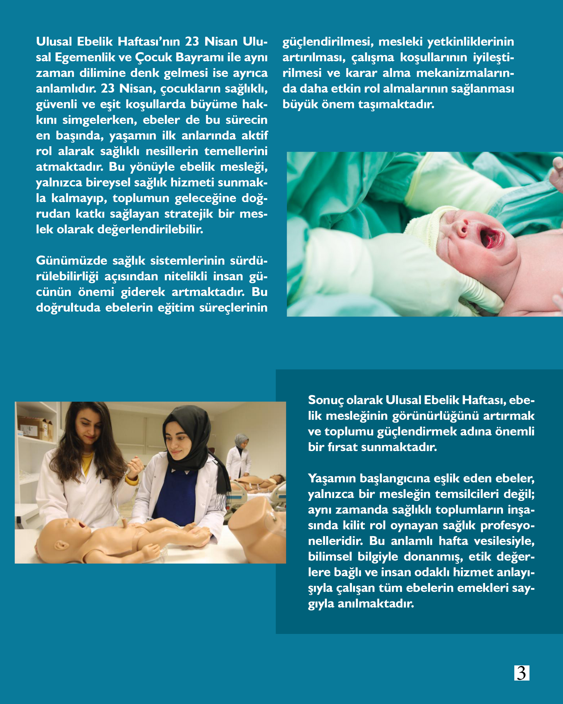 Akademisyenlerimizden; “Ulusal Ebelik Haftası: Yaşamın Başlangıcında Profesyonel Bir Güç Olan Ebeler”  Doç. Dr. Hülya Yurteri Türkmen & Balıkesir Üniversitesi Sağlık Bilimleri Fakültesi Ebelik Bölümü Anabilim Dalı 4