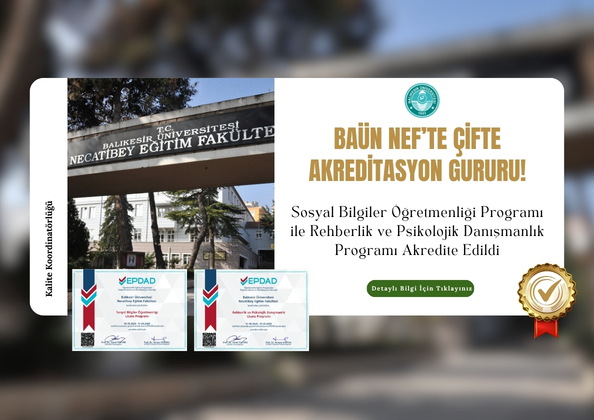 BAÜN Necatibey Eğitim Fakültesinde Çifte Akreditasyon Gururu!