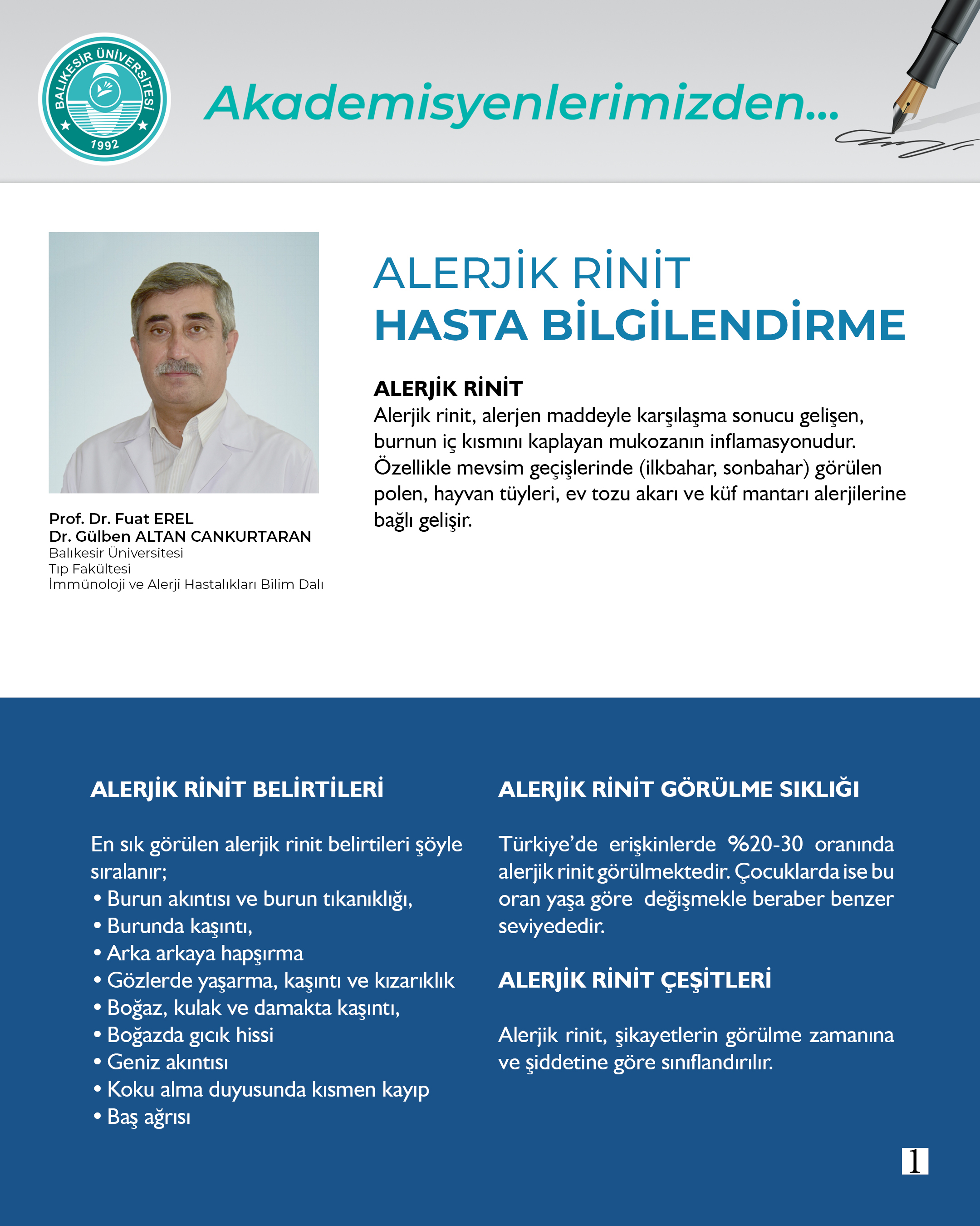 Akademisyenlerimizden; “Alerjik Hasta Bilgilendirme” Prof. Dr. Fuat Erel/Dr. Gülben Altan Cankurtaran Balıkesir Üniversitesi İmmünoloji ve Alerji Hastalıkları Bilim Dalı 2