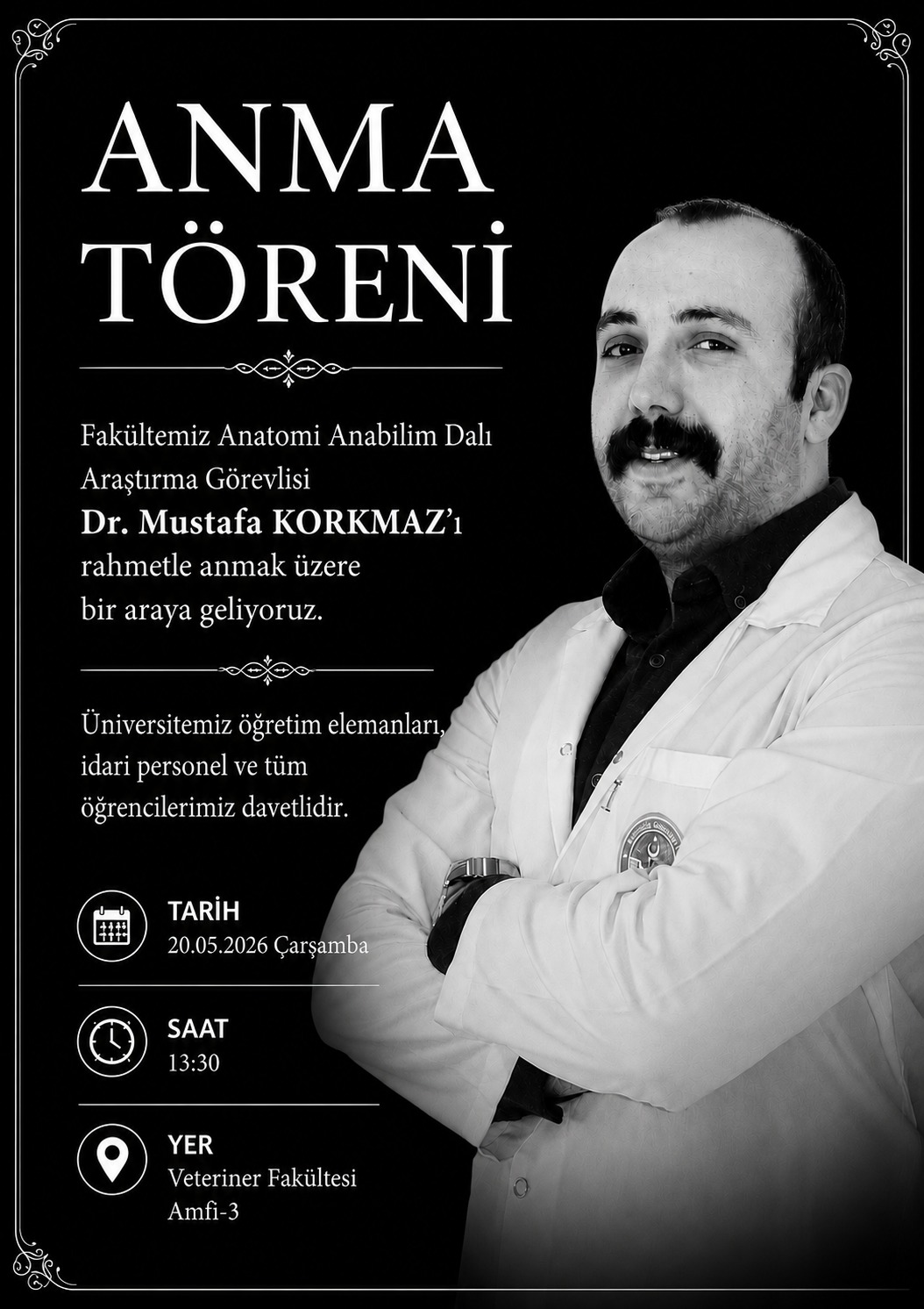 A memorial service will be held for Research Assistant Dr Mustafa KORKMAZ