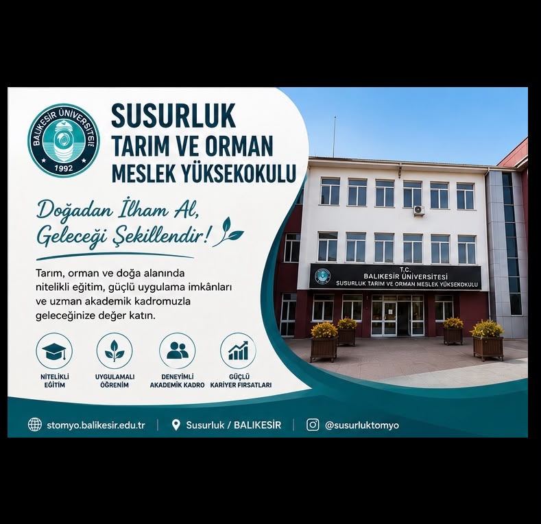 Geleceğini Balıkesir Universitesi Susurluk Tarım ve Orman Meslek Yüksekokulunda şekillendir. 4