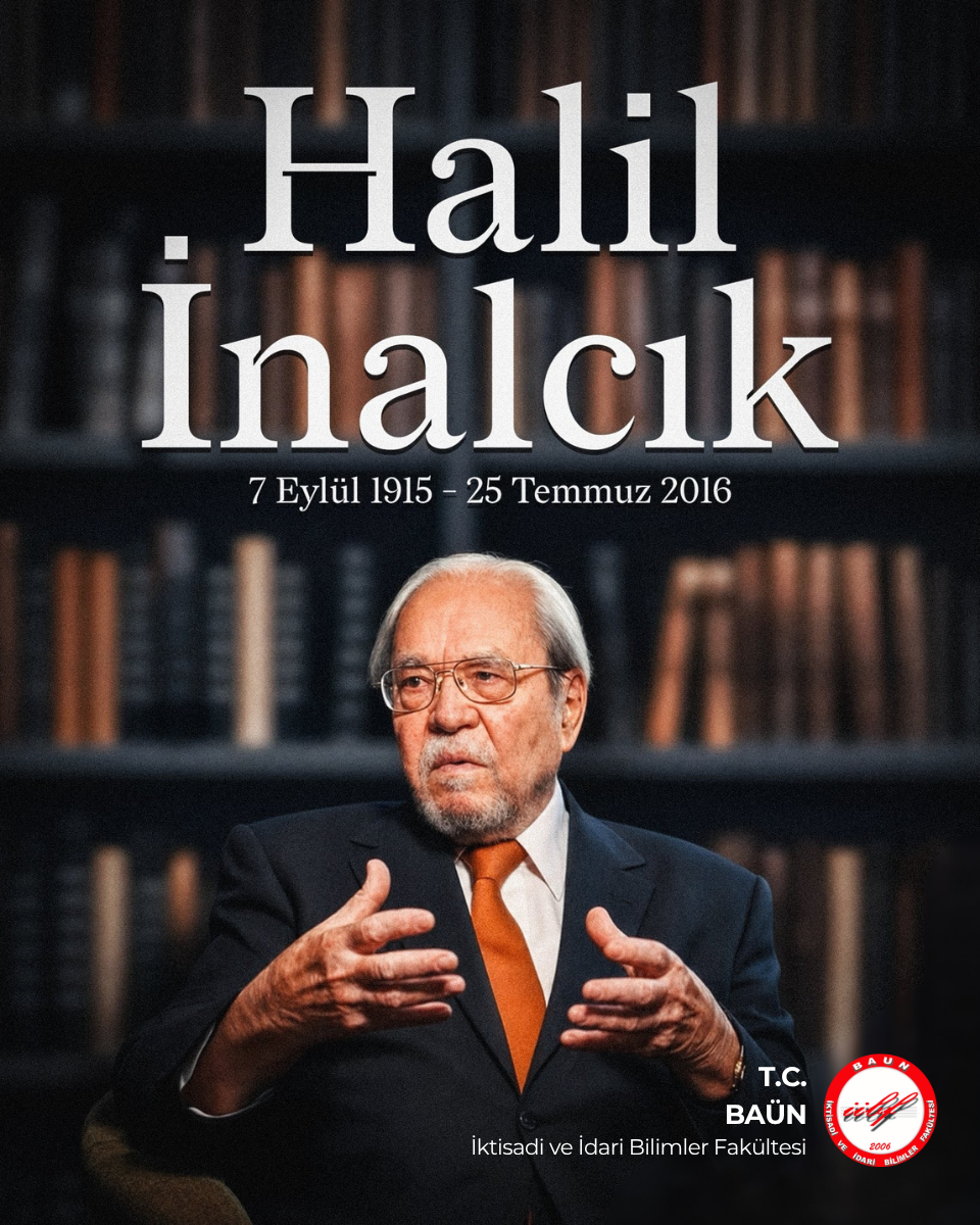 Prof. Dr. Halil İnalcık’ı Saygı ve Rahmetle Anıyoruz