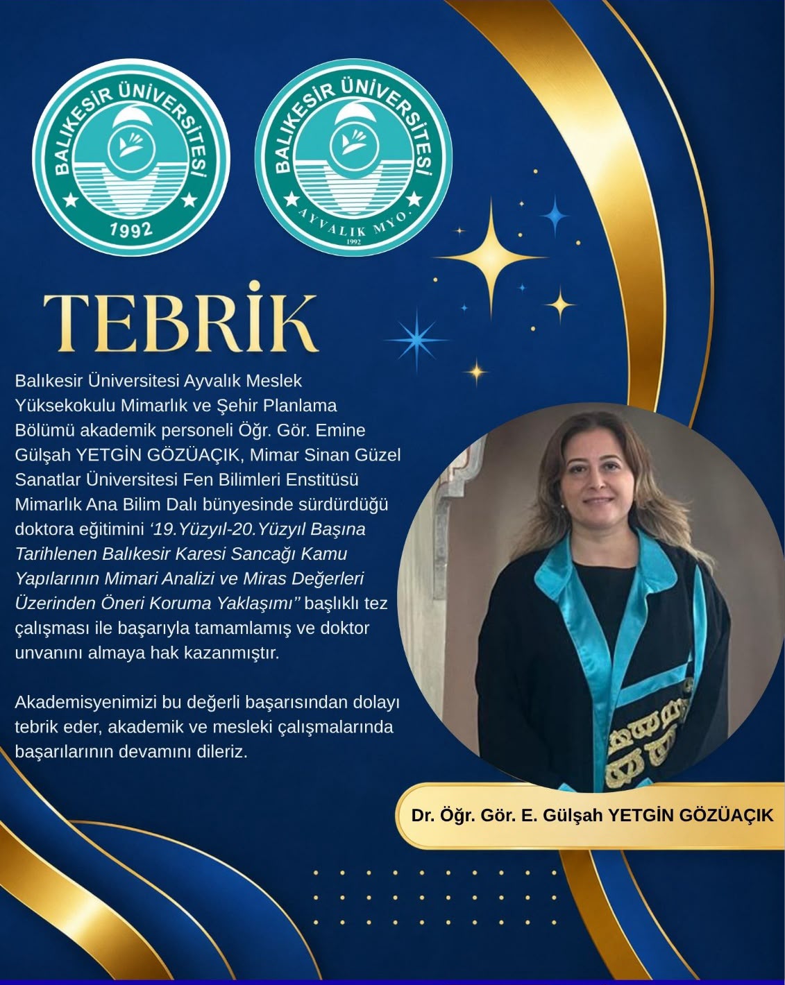 Mimarlık ve Şehir Planlama Bölümü akademisyenlerinden Öğr. Gör. E. Gülşah YETGİN GÖZÜAÇIK, doktora eğitimini tamamlayarak doktor unvanını almaya hak kazanmıştır.