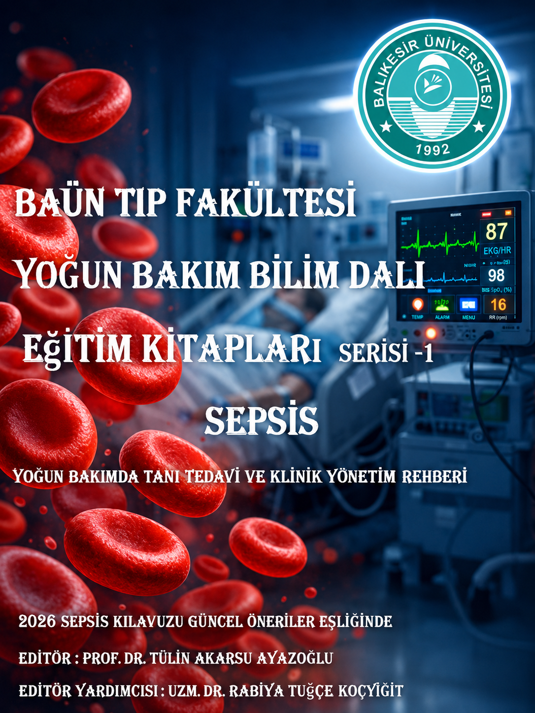BALIKESİR ÜNİVERSİTESİ TIP FAKÜLTESİ YOĞUN BAKIM BİLİM DALI EĞİTİM KİTAPLARI SERİSİ – 1 