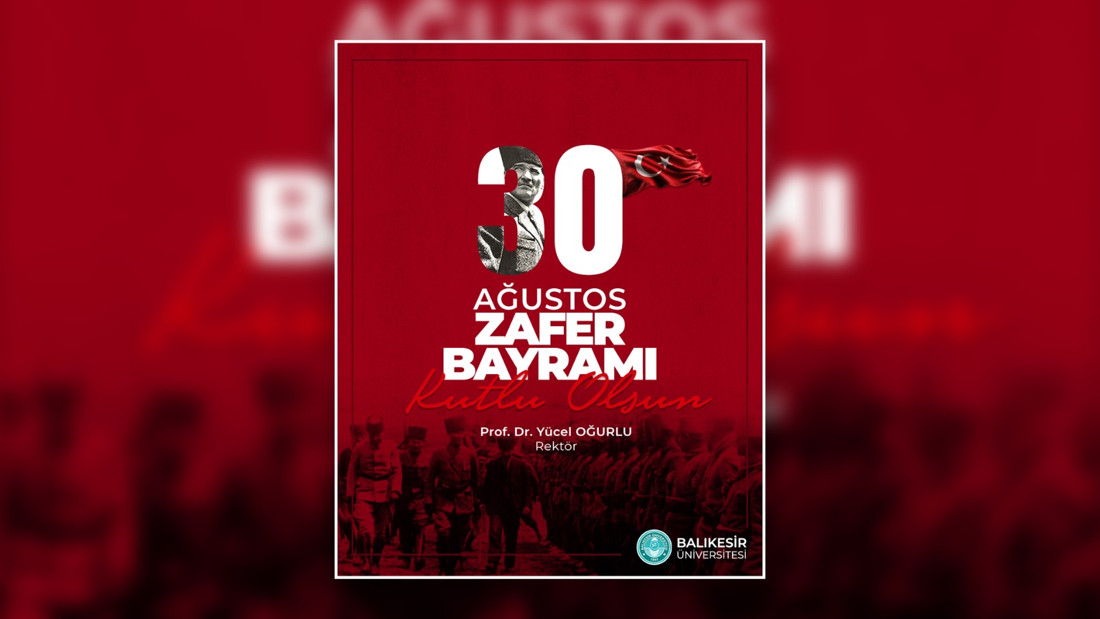 Rektörümüz Prof. Dr. Yücel Oğurlu’nun 30 Ağustos Zafer Bayramı Mesajı